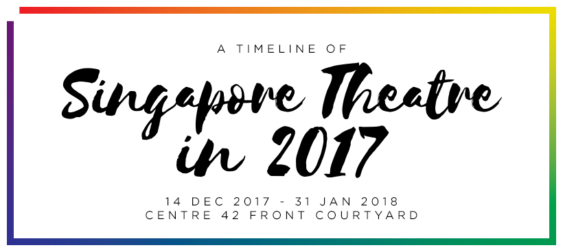 A banner of the timeline of Singapore Theatre in 2017