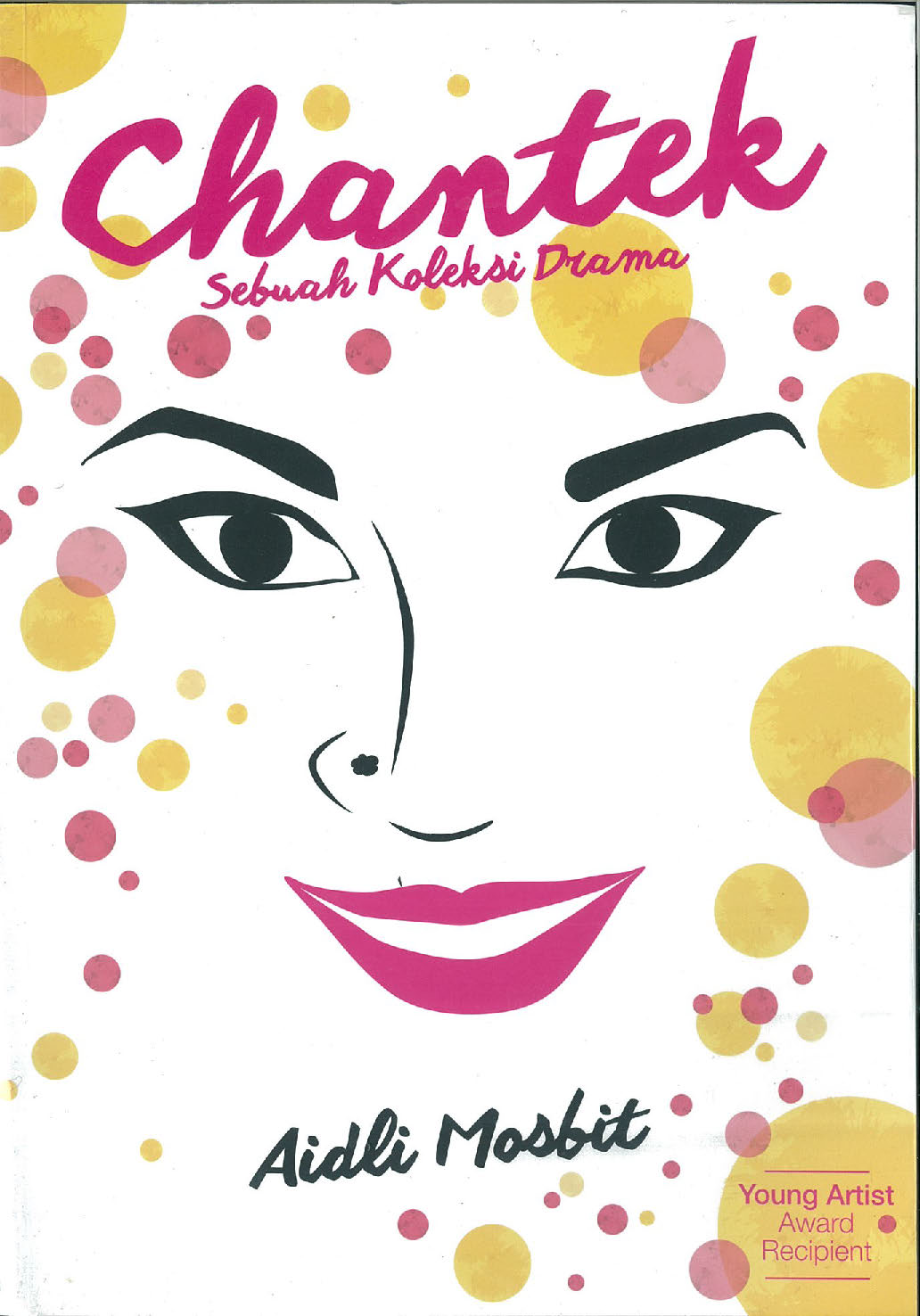 The publication features a drawing of a pair of eyes, a nose, and smiling pink lips, surrounded by pink, red and yellow circles. Along the top are the words 'Chantek: Sebuah Koleksi Drama' in cursive pink font.