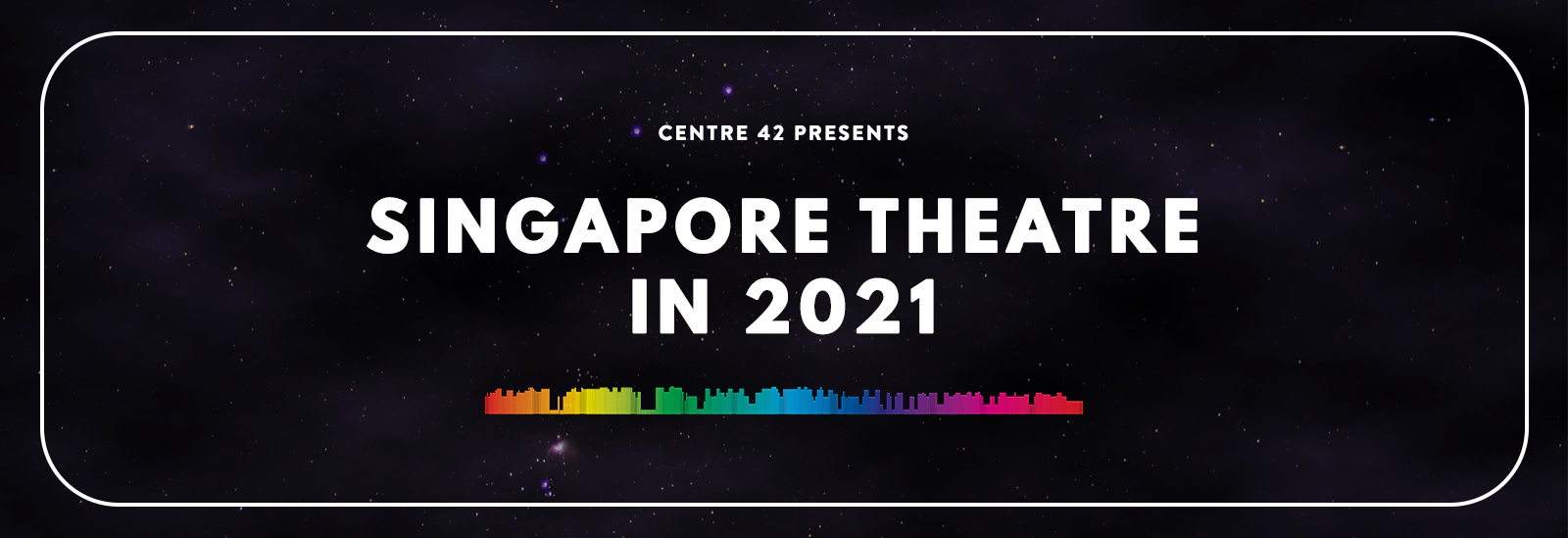 Banner for Singapore Theater in 2021.