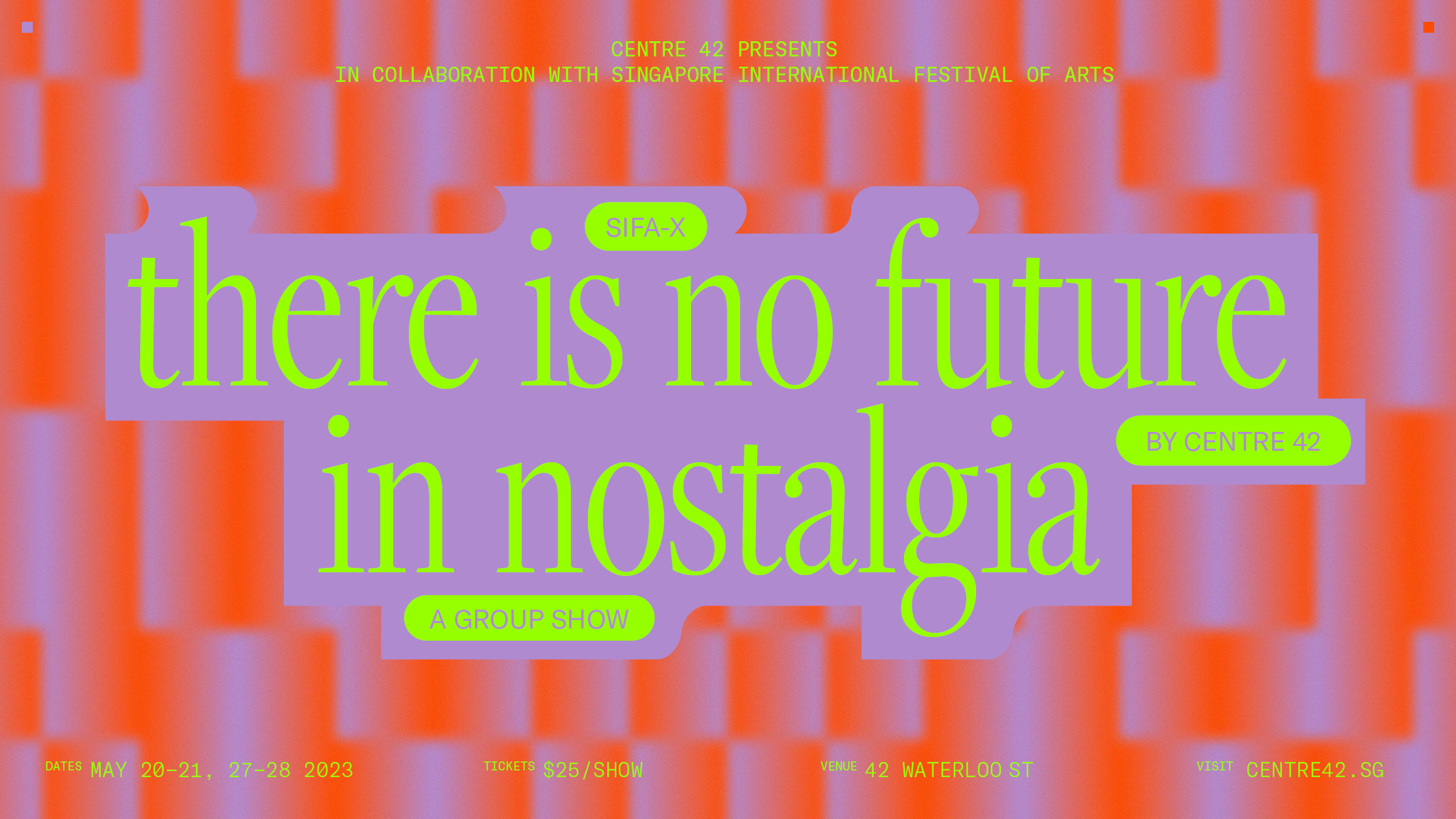 Neon green text displaying the title "SIFA-X there is no future in nostalgia by Centre 42. A Group Show" against a backdrop of bright orange and purple textures