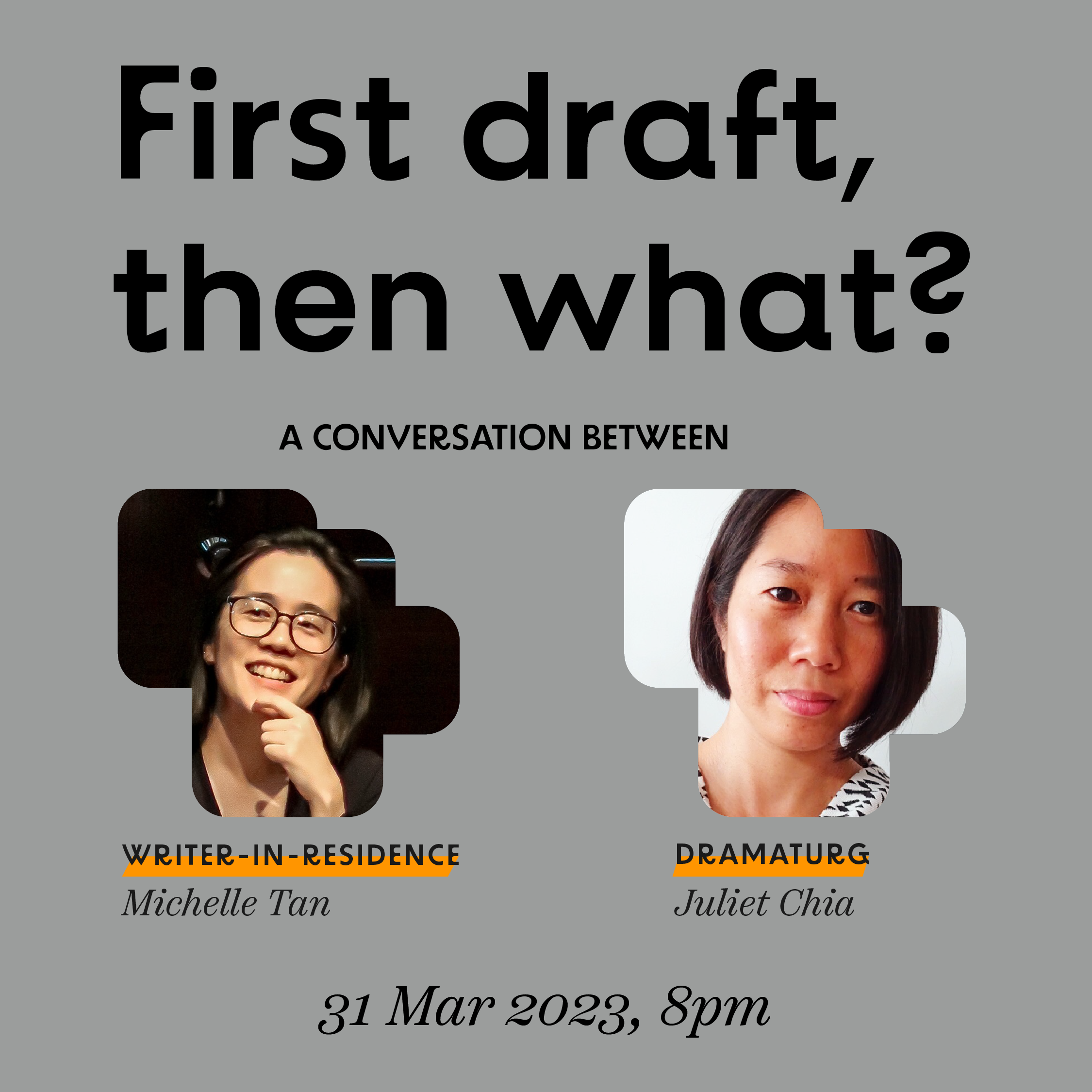 A publicity image with a grey background colour, and the title of the residency sharing in black with the profile pictures of Michelle Tan, Writer-in-Residence and Juliet Chia, dramaturg.