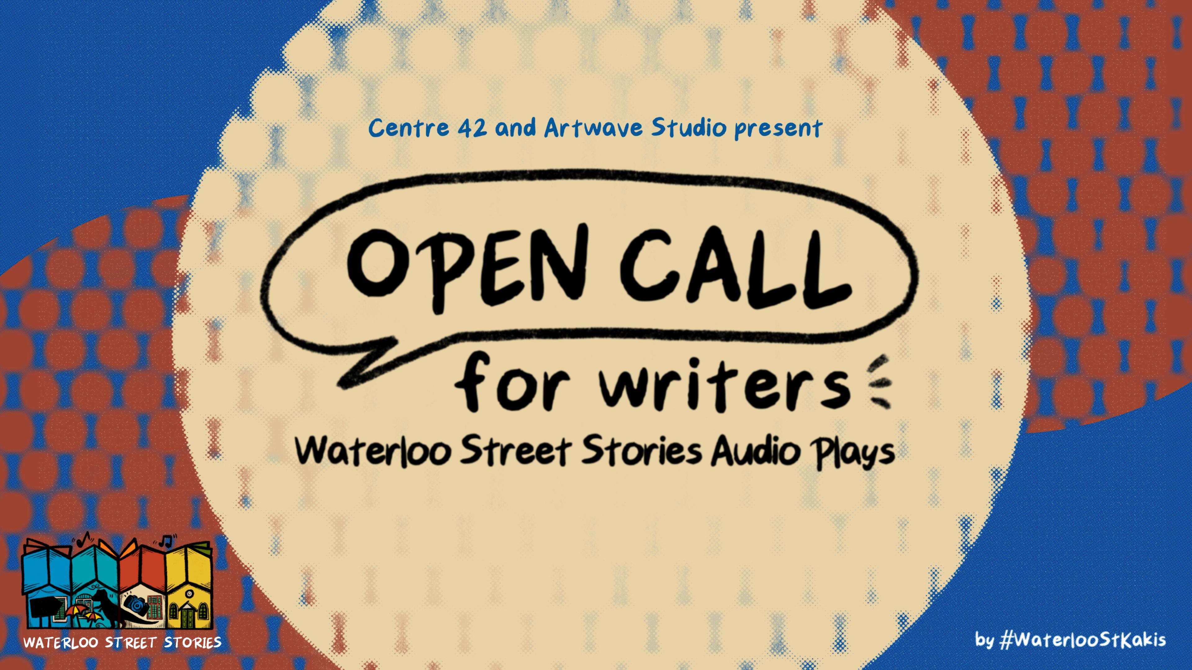 A publicity image with the text "OPEN CALL for writers Waterloo Street Stories Audio Plays" against a textured circle, with a blue and red background.