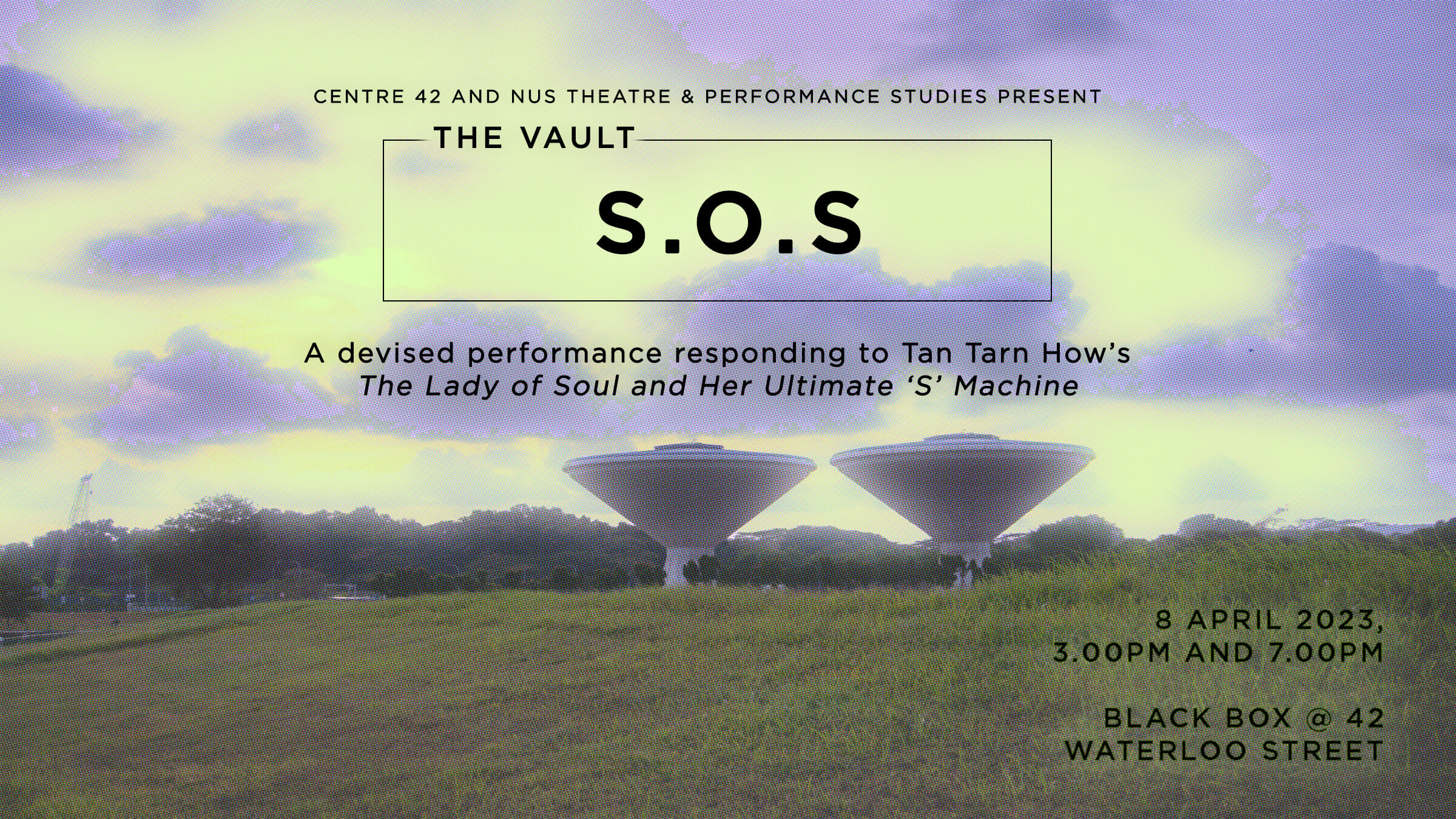 The banner features a photograph of two large inverted conical towers in the distance, the sky artificially coloured in green and purple. The title of The Vault: S.O.S. is printed, with the subheader reading: "S.O.S. is a devised performance responding to Tan Tarn How’s The Lady of Soul and Her Ultimate ‘S’ Machine."