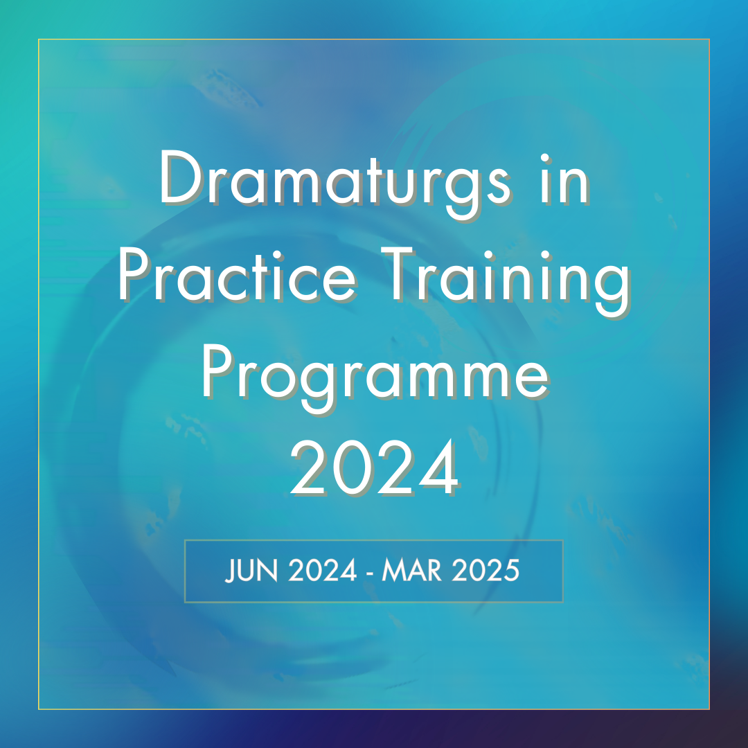 Light blue square with the words 'Dramaturgs in Practice Training Programme 2024' in white font.