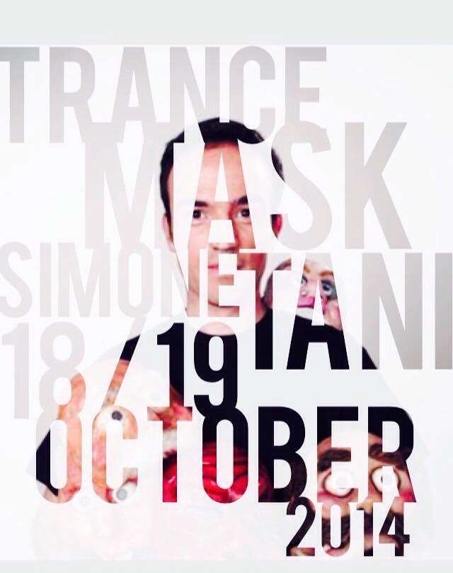 The poster features the words "Trance Mask, Simone Tani, 18/19 October 2014" styled to appear as though it was cut out of a plain white background. The cut out words reveal a male presenting person, with a mask on his shoulder and several masks in front of his chest.